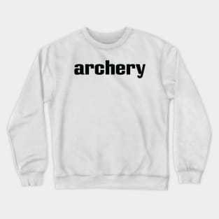 Archery Archering Archer Crewneck Sweatshirt